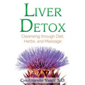 Liver Detox: Cleansing Through Diet, Herbs, and Massage - Paperback