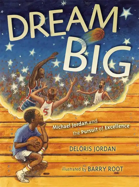 Dream Big: Michael Jordan and the Pursuit of Excellence - Paperback