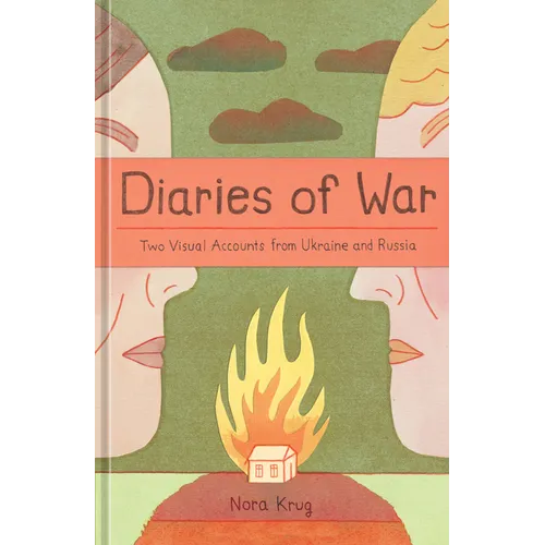 Diaries of War: Two Visual Accounts from Ukraine and Russia [A Graphic Novel History] - Hardcover