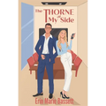 The Thorne at My Side: A dual POV enemies-to-lovers romance with a secret identity twist - Paperback