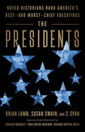 The Presidents: Noted Historians Rank America's Best--And Worst--Chief Executives - Paperback