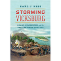 Storming Vicksburg: Grant, Pemberton, and the Battles of May 19-22, 1863 - Paperback