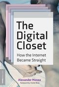 The Digital Closet: How the Internet Became Straight - Paperback