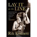 Lay It on the Line: A Backstage Pass to Rock Star Adventure, Conflict and Triumph - Paperback