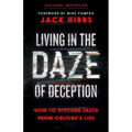 Living in the Daze of Deception: How to Discern Truth from Culture's Lies - Paperback