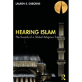 Hearing Islam: The Sounds of a Global Religious Tradition - Paperback