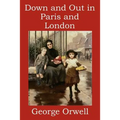 Down and Out in Paris and London - Paperback
