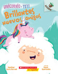 Unicornio Y Yeti 1: Brillantes Nuevos Amigos (Sparkly New Friends): Volume 1 - Paperback