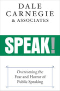 Speak!: Overcoming the Fear and Horror of Public Speaking - Paperback