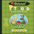 The Natural Pet Food Cookbook: Healthful Recipes for Dogs and Cats - Hardcover