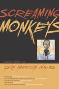 Screaming Monkeys: Critiques of Asian American Images - Paperback