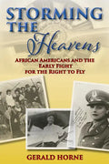 Storming the Heavens: African Americans and the Early Fight for the Right to Fly - Paperback