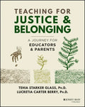 Teaching for Justice and Belonging: A Journey for Educators and Parents - Paperback