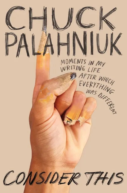 Consider This: Moments in My Writing Life After Which Everything Was Different - Paperback