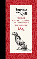 The Last Will and Testament of an Extremely Distinguished Dog - Hardcover