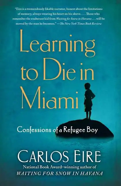 Learning to Die in Miami: Confessions of a Refugee Boy - Paperback