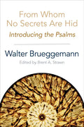 From Whom No Secrets Are Hid: Introducing the Psalms - Paperback