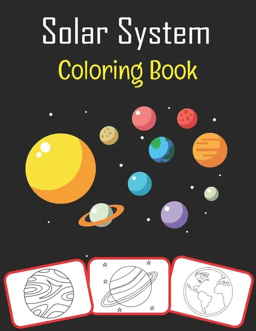 Solar System Coloring Book: Color and learn with fun. Solar System pictures, coloring and learning book with fun for kids (70 Pages, at least 35 S - Paperback