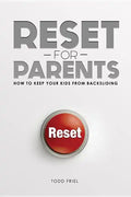 Reset for Parents: How to Keep Your Kids from Backsliding - Paperback