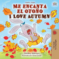 Me encanta el Oto I Love Autumn: Spanish English Bilingual Book - Paperback