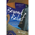 Beyond Belief: Unexpected Biblical Wisdom from a Former Jesuit, Teacher, and Fisher of Men - Hardcover