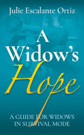 A Widow's Hope: A Guide for Widows in Survival Mode - Paperback