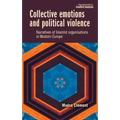 Collective Emotions and Political Violence: Narratives of Islamist Organisations in Western Europe - Hardcover