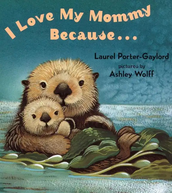 I Love My Mommy Because... - Board Book