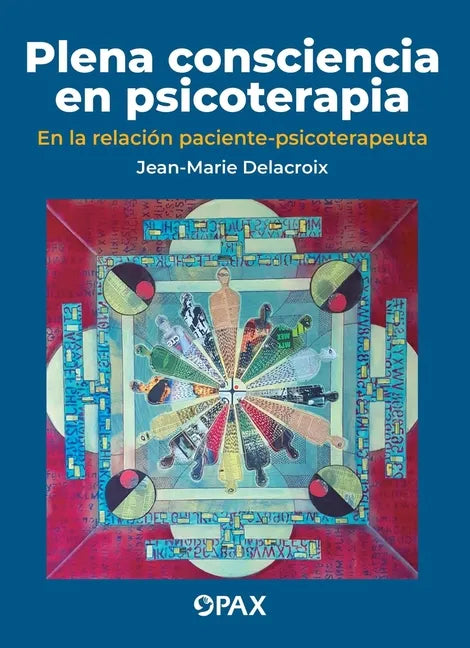 Plena Consciencia En Psicoterapia: En La Relación Paciente-Psicoterapeuta - Paperback