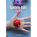 Epstein-Barr Virus: A Beginner's Step-by-Step Guide to Managing EBV Naturally Through Diet, With Sample Recipes and a Meal Plan - Paperback