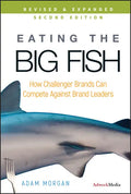 Eating the Big Fish: How Challenger Brands Can Compete Against Brand Leaders - Hardcover