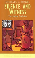 Silence and Witness: The Quaker Tradition - Paperback