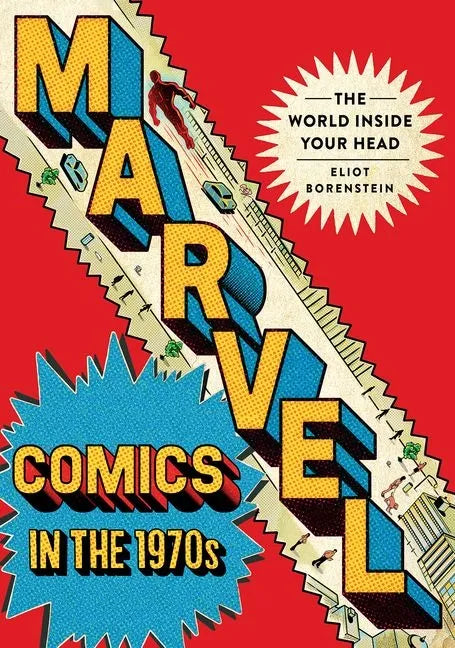 Marvel Comics in the 1970s: The World Inside Your Head - Hardcover