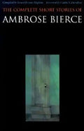 The Complete Short Stories of Ambrose Bierce - Paperback