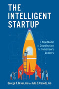The Intelligent Startup: A New Model of Coordination for Tomorrow's Leaders - Hardcover