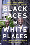 Black Faces in White Places: 10 Game-Changing Strategies to Achieve Success and Find Greatness - Paperback