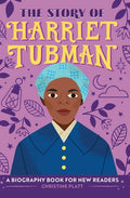 The Story of Harriet Tubman: An Inspiring Biography for Young Readers - Hardcover