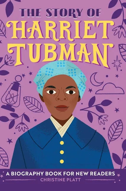The Story of Harriet Tubman: An Inspiring Biography for Young Readers - Hardcover