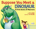 Suppose You Meet a Dinosaur: A First Book of Manners - Paperback