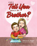 Can I Tell You about My Brother? - Hardcover