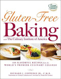 Gluten-Free Baking with the Culinary Institute of America: 150 Flavorful Recipes from the World's Premier Culinary College - Paperback