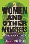 Women and Other Monsters: Building a New Mythology - Hardcover
