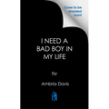I Need a Bad Boy in My Life - Paperback