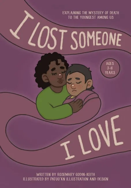 I Lost Someone I Love: Explaining the Mystery of Death to the Youngest Among Us - Paperback