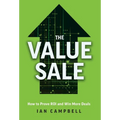 The Value Sale: How to Prove ROI and Win More Deals - Hardcover