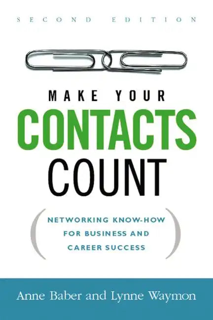 Make Your Contacts Count: Networking Know-How for Business and Career Success - Paperback