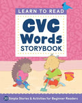 Learn to Read: CVC Words Storybook: 20 Simple Stories & Activities for Beginner Readers - Paperback