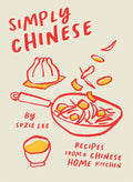 Simply Chinese: Recipes from a Chinese Home Kitchen - Hardcover