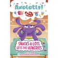 Snacks-A-Lotl Gets the Hungries - Hardcover