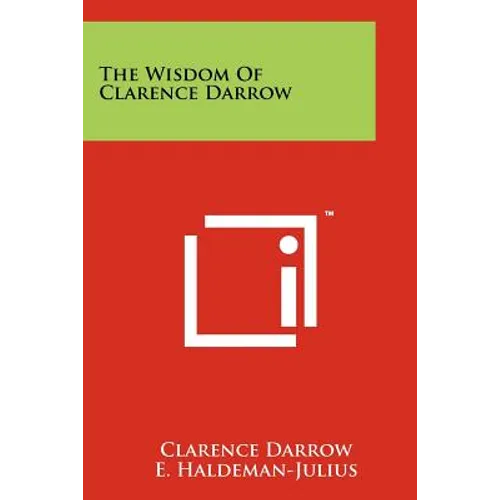 The Wisdom Of Clarence Darrow - Paperback